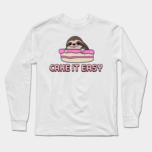 Cake It Easy Cool Baker Gift for Sloth Fans Long Sleeve T-Shirt by Mesyo